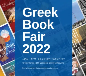 11 AM 6 PM Sat 26 Nov Sun 27 Nov Greek Centre 168 Lonsdale Street Melbourne For full program visit greekcommunity com au