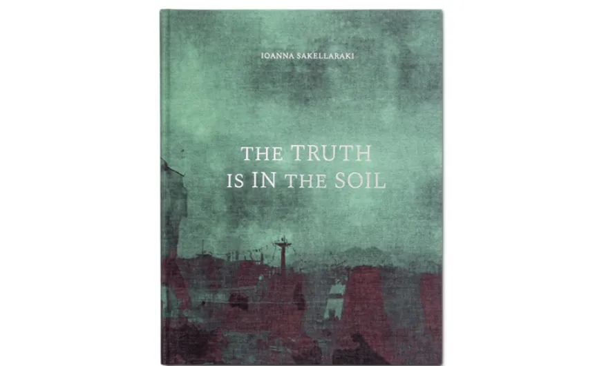Ioanna Sakellaraki The Truth is in the Soil Cover